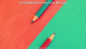 15 Common Cognitive Biases