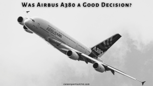 Was Making the Airbus A380 a Good Decision?