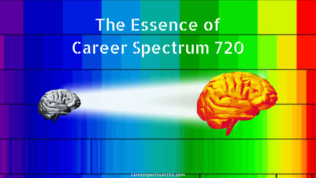The essence of career spectrum 720